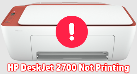 HP DeskJet 2700 Not Printing