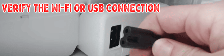 Verify the Wi-Fi or USB Connection